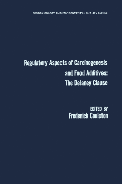 Regulatory Aspects of Carcinogenesis and Food Additives: The Delaney Clause Regulatory Aspects of Carcinogenesis and Food Additives: The Delaney Clause