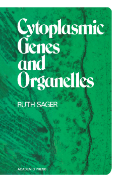 Cytoplasmic Genes and Organelles Cytoplasmic Genes and Organelles