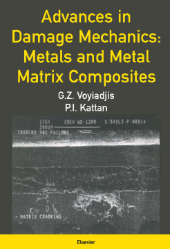 Advances in Damage Mechanics: Metals and Metal Matrix Composites Advances in Damage Mechanics: Metals and Metal Matrix Composites