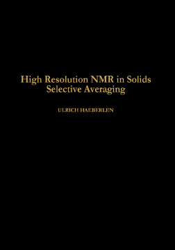 High Resolution NMR in Solids Selective Averaging High Resolution NMR in Solids Selective Averaging