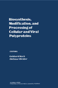 Biosynthesis, Modification, and Processing of Cellular and Viral Polyproteins Biosynthesis, Modification, and Processing of Cellular and Viral Polyproteins