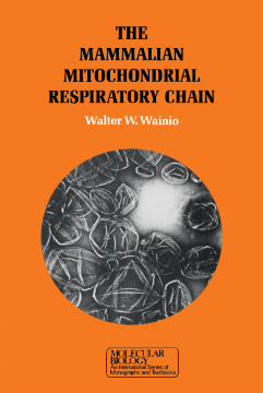 The Mammalian Mitochondrial Respiratory chain The Mammalian Mitochondrial Respiratory chain