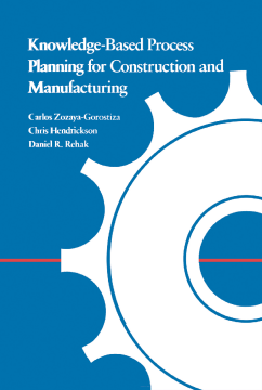 Knowledge-Based Process Planning for Construction and Manufacturing Knowledge-Based Process Planning for Construction and Manufacturing