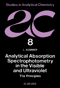 Analytical Absorption Spectrophotometry in the Visible and Ultraviolet Analytical Absorption Spectrophotometry in the Visible and Ultraviolet