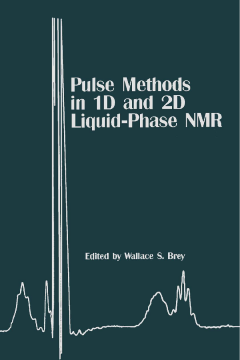 Pulse Methods in 1D & 2D Liquid-Phase NMR Pulse Methods in 1D & 2D Liquid-Phase NMR