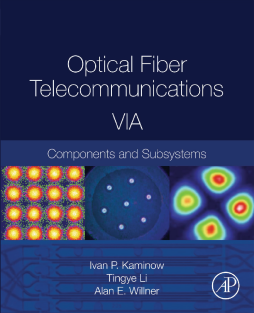Optical Fiber Telecommunications Volume VIA Optical Fiber Telecommunications Volume VIA