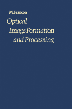 Optical Image Formation and Processing Optical Image Formation and Processing