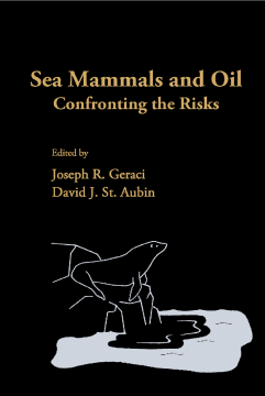 Sea Mammals and Oil: Confronting the Risks Sea Mammals and Oil: Confronting the Risks