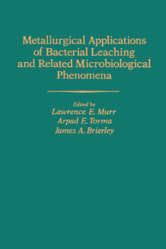 Metallurgical Applications of Bacterial Leaching and Related Microbiological Phenomena Metallurgical Applications of Bacterial Leaching and Related Microbiological Phenomena