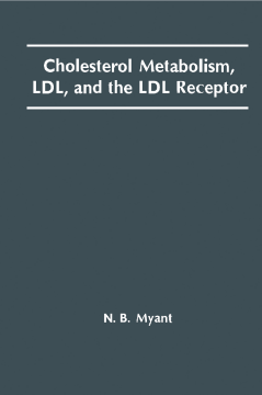 Cholesterol Metabolism, LDL, and the LDL Receptor Cholesterol Metabolism, LDL, and the LDL Receptor