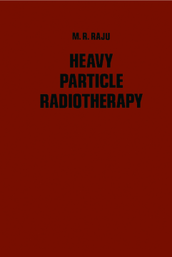 Heavy Particle Radiotherapy Heavy Particle Radiotherapy