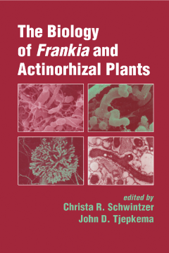 The Biology of Frankia and Actinorhizal Plants The Biology of Frankia and Actinorhizal Plants