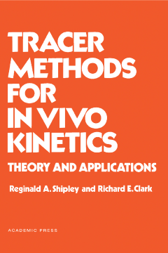 Tracer Methods for in Vivo Kinetics Tracer Methods for in Vivo Kinetics