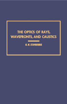 The Optics of Rays, Wavefronts, and Caustics The Optics of Rays, Wavefronts, and Caustics