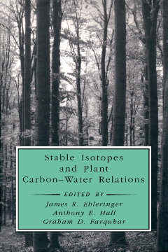 Stable Isotopes and Plant Carbon-Water Relations Stable Isotopes and Plant Carbon-Water Relations