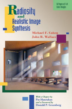 Radiosity and Realistic Image Synthesis Radiosity and Realistic Image Synthesis