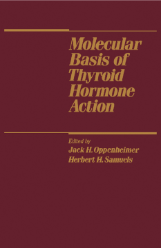 Molecular Basis of Thyroid Hormone Action Molecular Basis of Thyroid Hormone Action