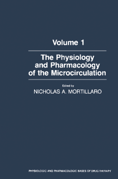 The Physiology and Pharmacology of the Microcirculation The Physiology and Pharmacology of the Microcirculation