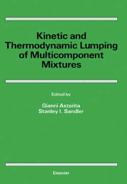 Kinetic and Thermodynamic Lumping of Multicomponent Mixtures Kinetic and Thermodynamic Lumping of Multicomponent Mixtures