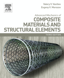 Advanced Mechanics of Composite Materials and Structural Elements Advanced Mechanics of Composite Materials and Structural Elements