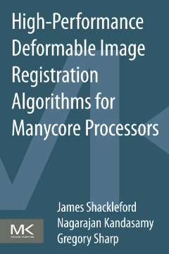 High Performance Deformable Image Registration Algorithms for Manycore Processors High Performance Deformable Image Registration Algorithms for Manycore Processors