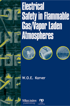 Electrical Safety in Flammable Gas/Vapor Laden Atmospheres Electrical Safety in Flammable Gas/Vapor Laden Atmospheres
