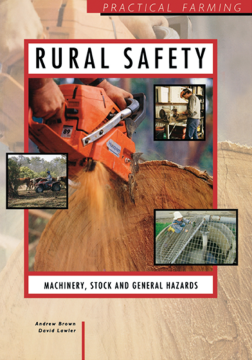 Rural Safety: Machinery, Stock and General Hazards Rural Safety: Machinery, Stock and General Hazards