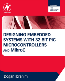 Designing Embedded Systems with 32-Bit PIC Microcontrollers and MikroC Designing Embedded Systems with 32-Bit PIC Microcontrollers and MikroC