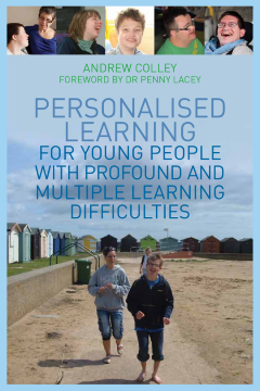 Personalised Learning for Young People with Profound and Multiple Learning Difficulties Personalised Learning for Young People with Profound and Multiple Learning Difficulties