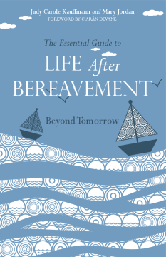 The Essential Guide to Life After Bereavement