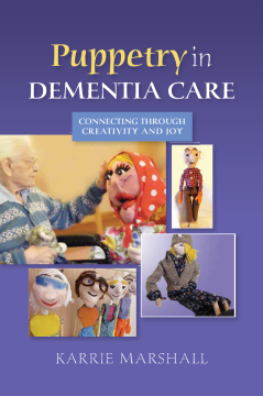 Puppetry in Dementia Care Puppetry in Dementia Care