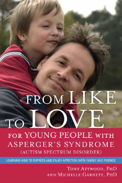From Like to Love for Young People with Asperger's Syndrome (Autism Spectrum Disorder) From Like to Love for Young People with Asperger's Syndrome (Autism Spectrum Disorder)