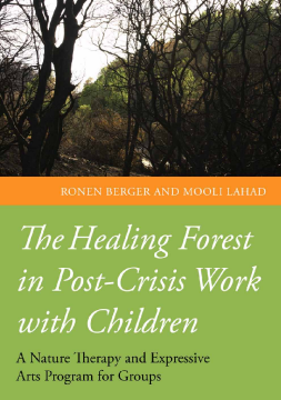 The Healing Forest in Post-Crisis Work with Children The Healing Forest in Post-Crisis Work with Children