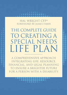 The Complete Guide to Creating a Special Needs Life Plan