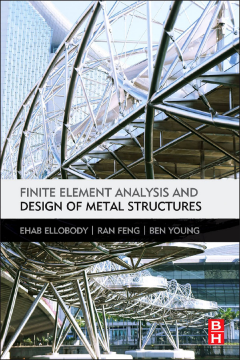 Finite Element Analysis and Design of Metal Structures Finite Element Analysis and Design of Metal Structures