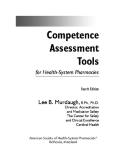 Competence Assessment Tools for Health-System Pharmacies Competence Assessment Tools for Health-System Pharmacies