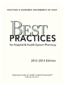 Best Practices for Hospital and Health-System Pharmacy 2012-2013 Best Practices for Hospital and Health-System Pharmacy 2012-2013