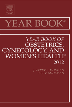 Year Book of Obstetrics, Gynecology and Women's Health - E-Book Year Book of Obstetrics, Gynecology and Women's Health - E-Book