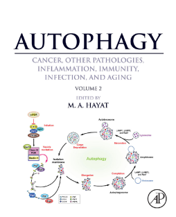 Autophagy: Cancer, Other Pathologies, Inflammation, Immunity, Infection, and Aging Autophagy: Cancer, Other Pathologies, Inflammation, Immunity, Infection, and Aging