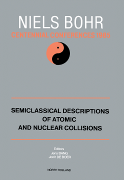 Semiclassical Descriptions of Atomic and Nuclear Collisions Semiclassical Descriptions of Atomic and Nuclear Collisions