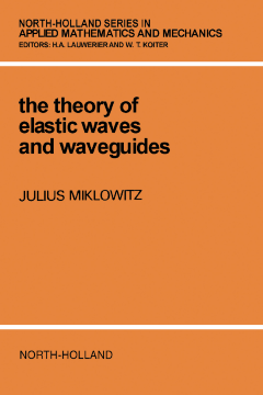 The Theory of Elastic Waves and Waveguides The Theory of Elastic Waves and Waveguides