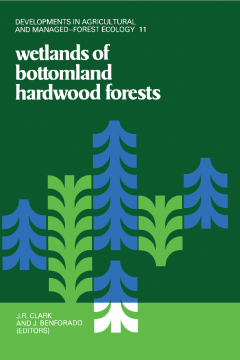 Wetlands of Bottomland Hardwood Forests Wetlands of Bottomland Hardwood Forests