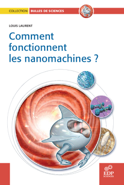 Comment fonctionnent les nanomachines? Comment fonctionnent les nanomachines?