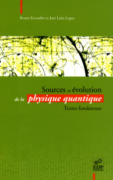 Sources et évolution de la physique quantique Sources et évolution de la physique quantique