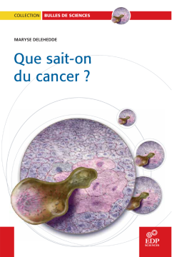 Que sait-on du cancer? Que sait-on du cancer?
