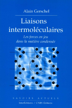Liaisons intermoléculaires - Les forces en jeu dans la matière condensée Liaisons intermoléculaires - Les forces en jeu dans la matière condensée