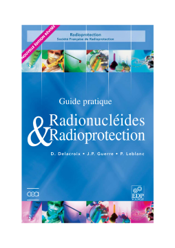 Guide pratique radionucléides et radioprotection (Nelle édition) Guide pratique radionucléides et radioprotection (Nelle édition)