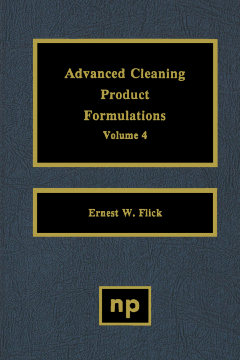 Advanced Cleaning Product Formulations, Vol. 4 Advanced Cleaning Product Formulations, Vol. 4