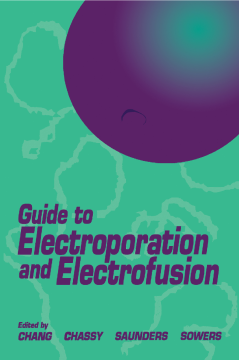 Guide to Electroporation and Electrofusion Guide to Electroporation and Electrofusion