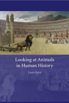 Looking at Animals in Human History Looking at Animals in Human History